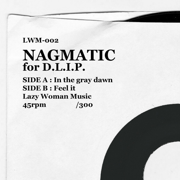 Nagmatic - In The Gray Dawn / Feel It | Lazy Woman Music (LWM-002) - main