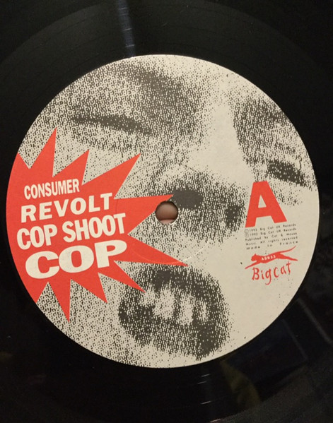 Cop Shoot Cop - Consumer Revolt | Big Cat (ABB 33) - 2 Cop Shoot Cop - Consumer Revolt | Big Cat (ABB 33) - 2