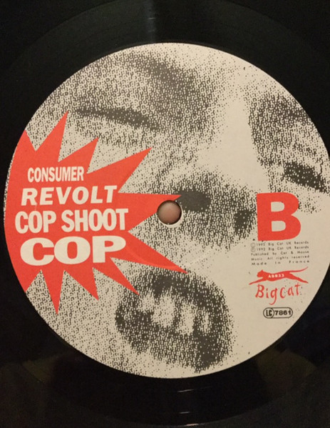 Cop Shoot Cop - Consumer Revolt | Big Cat (ABB 33) - 3 Cop Shoot Cop - Consumer Revolt | Big Cat (ABB 33) - 3