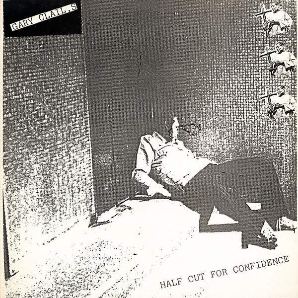 Gary Clail - Half Cut For Confidence | On-U Sound (ON-U DP 12)