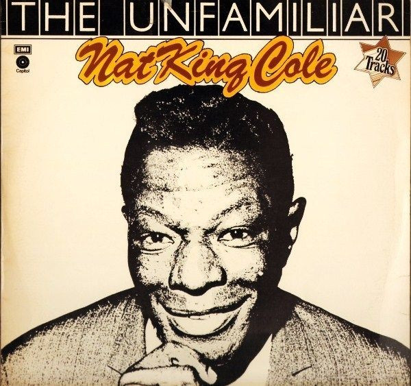 The Unfamiliar Nat King Cole