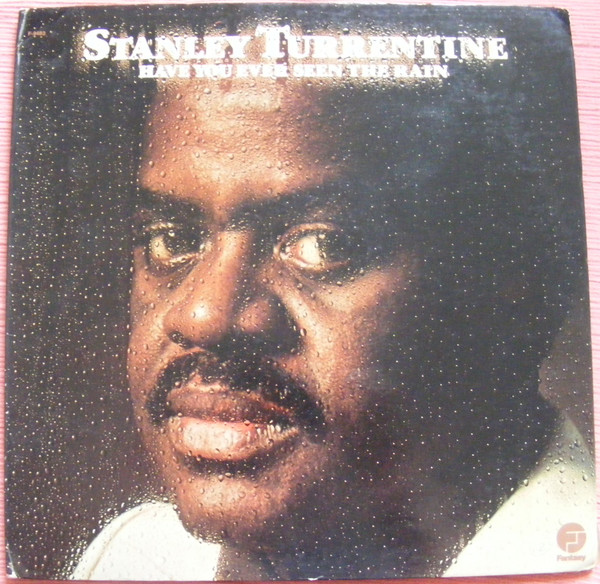 Stanley Turrentine - Have You Ever Seen The Rain | Fantasy (F-9493)