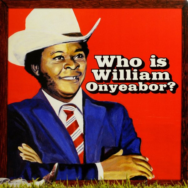 William Onyeabor - Who Is William Onyeabor? | Luaka Bop (6 80899 0079-1-7) - main