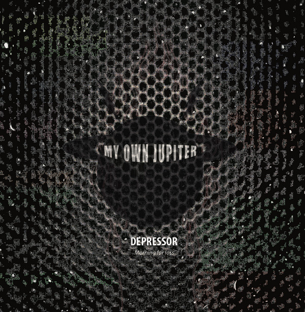 Depressor - Morning for Loss | My Own Jupiter (MOJ11) - main Depressor - Morning for Loss | My Own Jupiter (MOJ11) - main