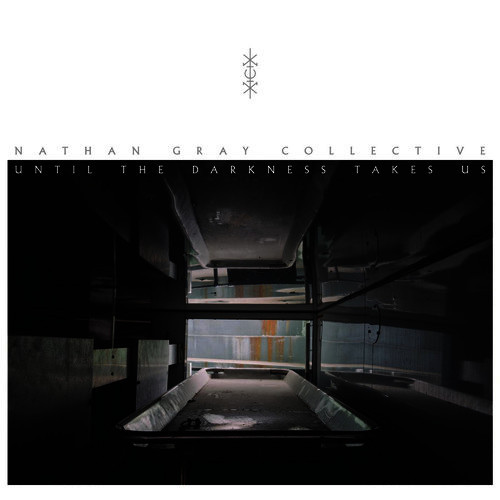 Nathan Gray Collective - Until The Darkness Takes Us | End Hits Records (EHR 030) - main