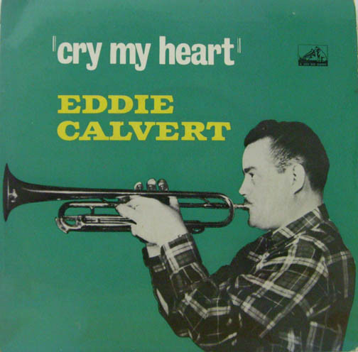 Eddie Calvert - Cry My Heart | A voz do dono (7LEG 6023)