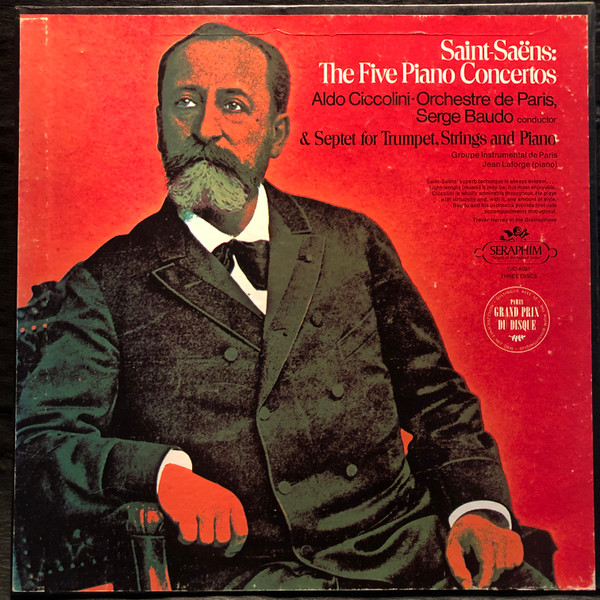 Camille Saint-Saëns , Aldo Ciccolini , Orchestre De Paris , Serge Baudo , Groupe Instrumental de Paris , Jean Laforge - The Five Piano Concertos & Septet For Trumpet, Strings And Piano | Seraphim (SIC-6081) - main