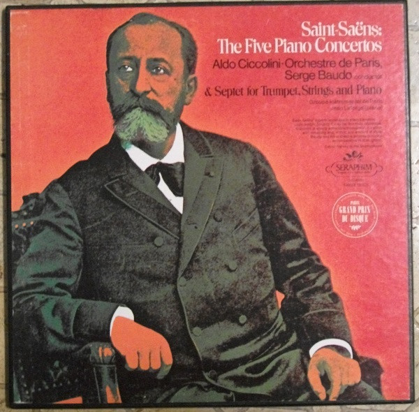 Camille Saint-Saëns , Aldo Ciccolini , Orchestre De Paris , Serge Baudo , Groupe Instrumental de Paris , Jean Laforge - The Five Piano Concertos & Septet For Trumpet, Strings And Piano | Seraphim (SIC-6081) - 2