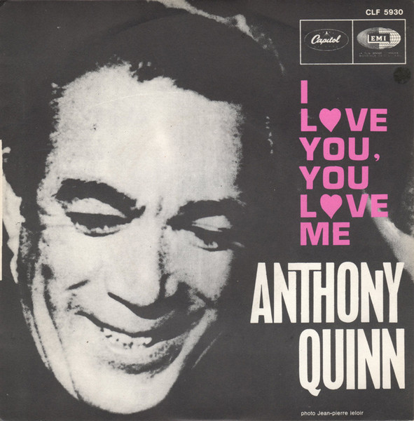 Anthony Quinn - I L♥ve You, You L♥ve Me (I Love You, You Love Me) | Capitol Records (CLF 5930)