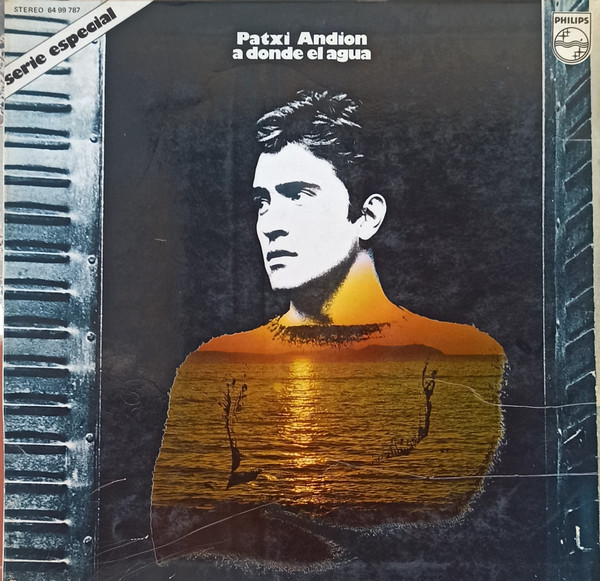 Patxi Andión - A Donde El Agua | Philips (64 99 787)