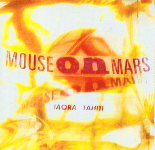 Mouse On Mars - Iaora Tahiti | Too Pure (pure cd 48) - main