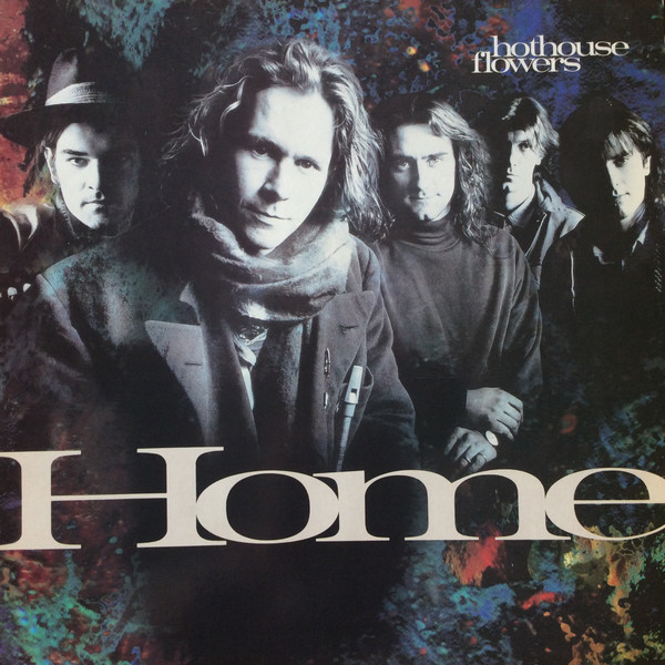 Hothouse Flowers - Home | London Records (828 197-1) - main