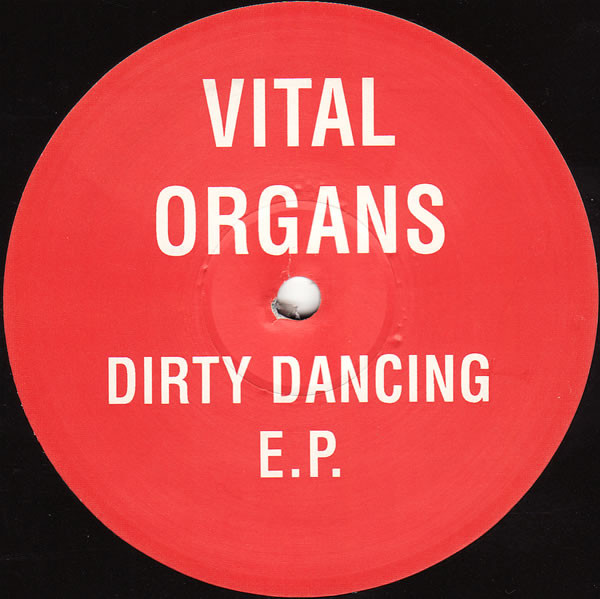 Vital Organs - Dirty Dancing E.P. | Not On Label (VIT 001) - main Vital Organs - Dirty Dancing E.P. | Not On Label (VIT 001) - main