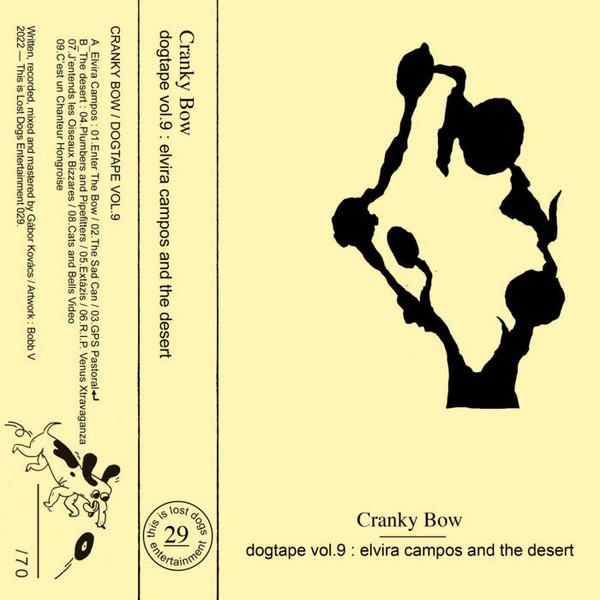 Cranky Bow - DOGTAPE VOL.9 / Elvira Campos and The Desert | Lost Dogs Entertainment (THIS IS LOST DOGS ENTERTAINMENT 029)