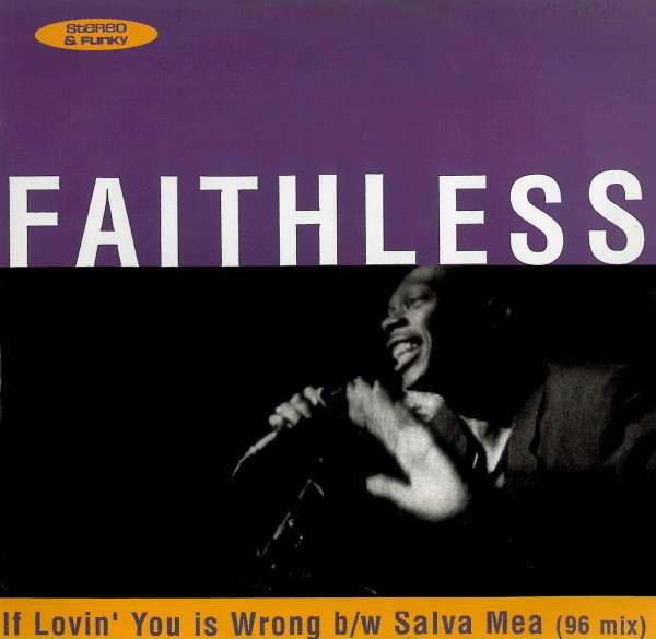 Faithless - If Lovin' You Is Wrong / Salva Mea (96 Mix) | Cheeky Records (CHEK12 014) - main Faithless - If Lovin' You Is Wrong / Salva Mea (96 Mix) | Cheeky Records (CHEK12 014) - main