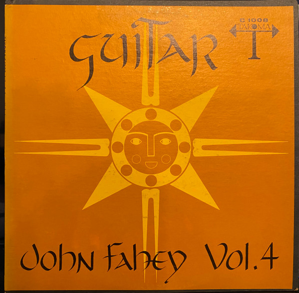 John Fahey - Guitar Vol. 4 (The Great San Bernardino Birthday Party And Other Excursions) | Takoma (C 1008) John Fahey - Guitar Vol. 4 (The Great San Bernardino Birthday Party And Other Excursions) | Takoma (C 1008)