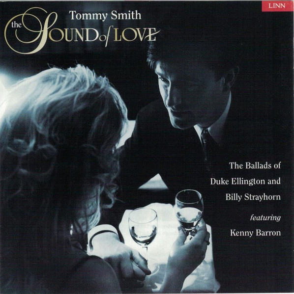 Tommy Smith - The Sound Of Love (The Ballads Of Duke Ellington And Billy Strayhorn) | Linn (AKD 084) - main