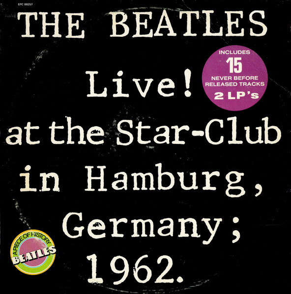 The Beatles - Live! At The Star Club In Hamburg, Germany; 1962 | Epic (EPC 88257)