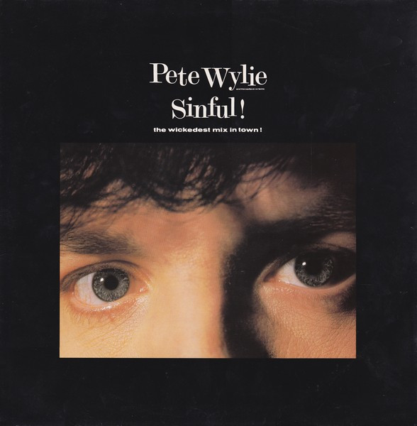 Pete Wylie And The Oedipus Wrecks - Sinful! (The Wickedest Mix In Town!) | Eternal (MDM 7-13)