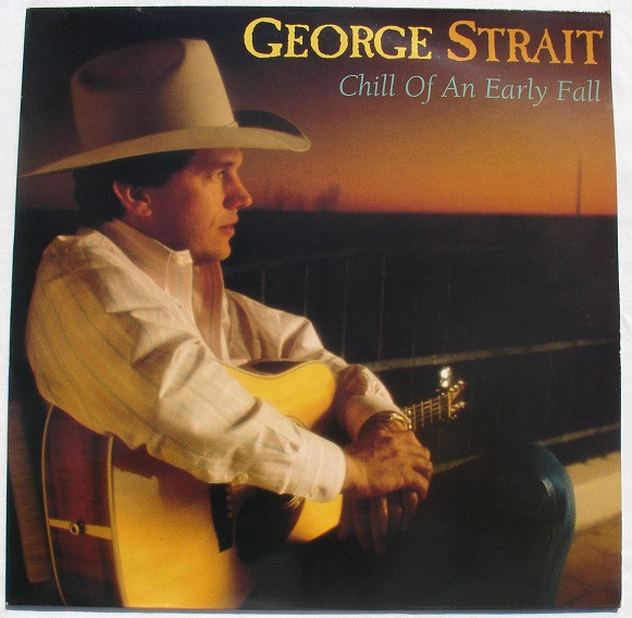 George Strait - Chill Of An Early Fall | MCA Records (MCA 10204) - main George Strait - Chill Of An Early Fall | MCA Records (MCA 10204) - main