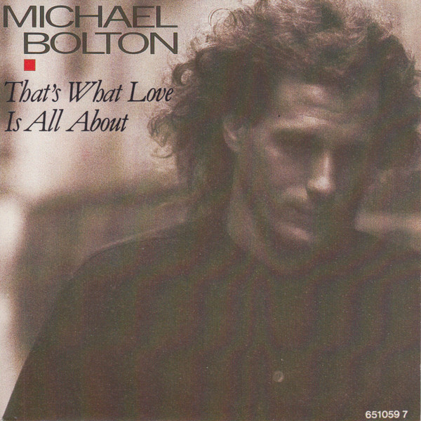 Michael Bolton - That's What Love Is All About | CBS (CBS 651059 7)