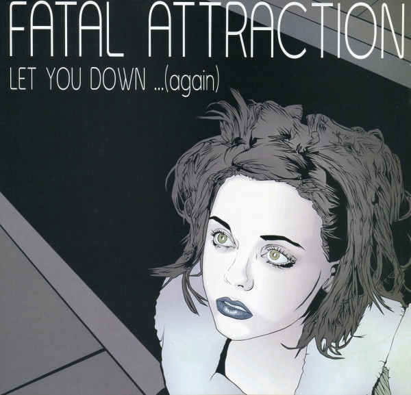 Fatal Attraction - Let You Down...(Again) | International Records (FT 01) - main