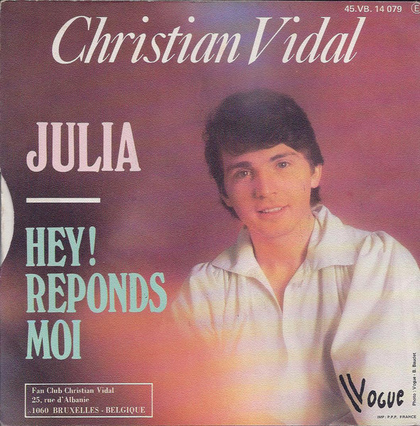 Christian Vidal - Julia / Hey ! Réponds Moi | Vogue (45.VB. 14 079) - 2