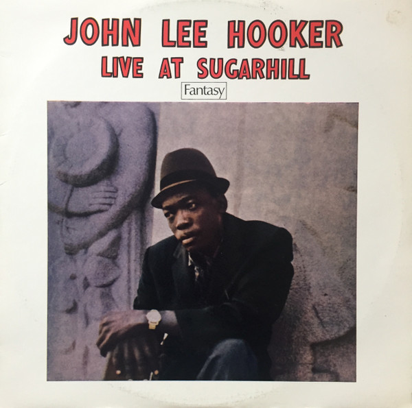 John Lee Hooker - Live At Sugar Hill | Fantasy (SFYL 934394) - main