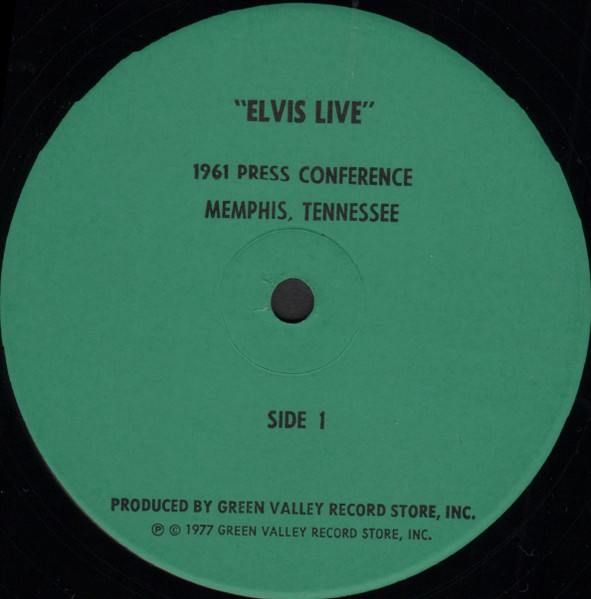 Elvis Presley - 1961 Press Conference Memphis, Tennessee | Green Valley Record Store, Inc. (GV 2001) - 3 Elvis Presley - 1961 Press Conference Memphis, Tennessee | Green Valley Record Store, Inc. (GV 2001) - 3