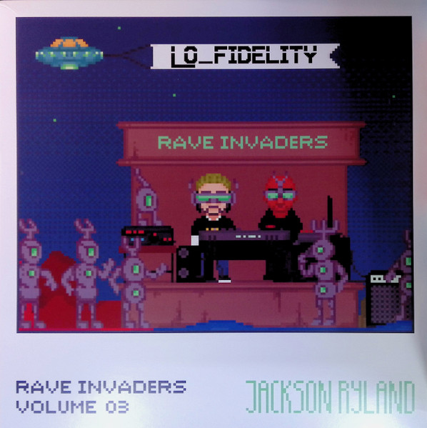 Jackson Ryland - Rave Invaders Volume 03 | Lo Fidelity Music (RAIN003)