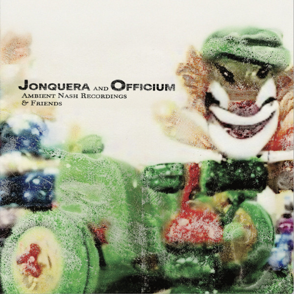 Jonquera , Officium - Ambient Nash Recordings & Friends | Teenage Menopause Records (TMR053)
