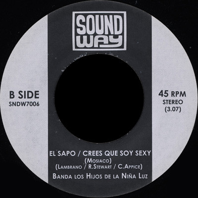 Banda Los Hijos De La Niña Luz - Dejala Corre / El Sapo / Crees Que Soy Sexy | Soundway (SNDW7006) - 3 Banda Los Hijos De La Niña Luz - Dejala Corre / El Sapo / Crees Que Soy Sexy | Soundway (SNDW7006) - 3