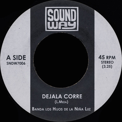 Banda Los Hijos De La Niña Luz - Dejala Corre / El Sapo / Crees Que Soy Sexy | Soundway (SNDW7006) - 2 Banda Los Hijos De La Niña Luz - Dejala Corre / El Sapo / Crees Que Soy Sexy | Soundway (SNDW7006) - 2