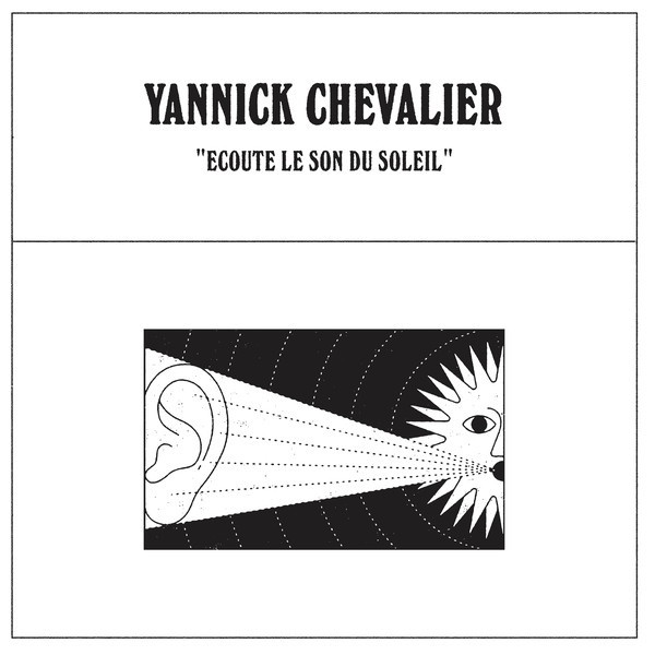 Yannick Chevalier - Ecoute Le Son Du Soleil | Best Record Italy (BST-X036) Yannick Chevalier - Ecoute Le Son Du Soleil | Best Record Italy (BST-X036)