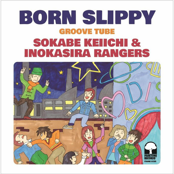 Keiichi Sokabe & Inokasira Rangers - Born Slippy / Groove Tube | Parktone Records (PARK1036)