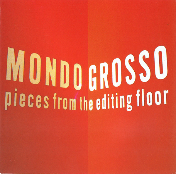 Mondo Grosso - The European Expedition / Pieces From The Editing Floor | 99 Records (2149) - 2