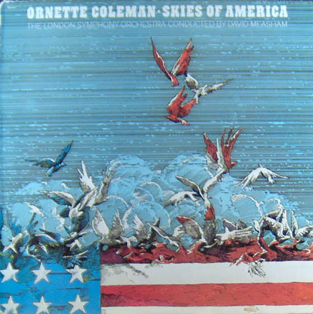 Ornette Coleman , London Symphony Orchestra  Conducted By  David Measham - Skies Of America | CBS (S 65147)