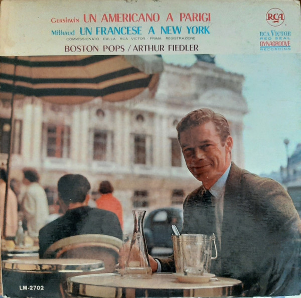 Darius Milhaud / George Gershwin , Boston Pops Orchestra / Arthur Fiedler - Un Francese A New York / Un Americano A Parigi | RCA Victor Red Seal (LM 2702) - 3 Darius Milhaud / George Gershwin , Boston Pops Orchestra / Arthur Fiedler - Un Francese A New York / Un Americano A Parigi | RCA Victor Red Seal (LM 2702) - 3