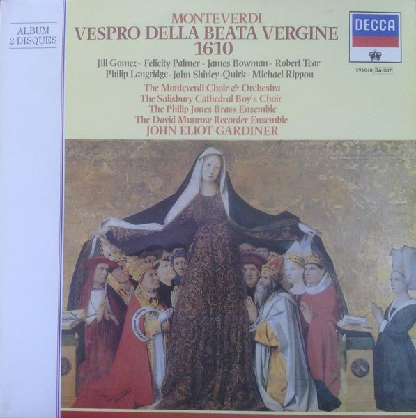 Claudio Monteverdi / The Monteverdi Choir / The Monteverdi Orchestra / John Eliot Gardiner - Vespro Della Beata Vergine | Decca (539040) Claudio Monteverdi / The Monteverdi Choir / The Monteverdi Orchestra / John Eliot Gardiner - Vespro Della Beata Vergine | Decca (539040)