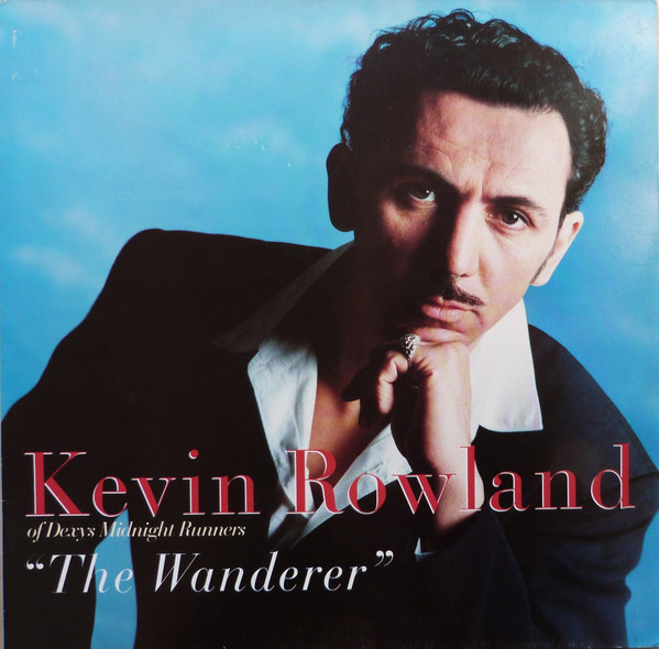 Kevin Rowland - The Wanderer | Mercury (MERH 121) - main Kevin Rowland - The Wanderer | Mercury (MERH 121) - main