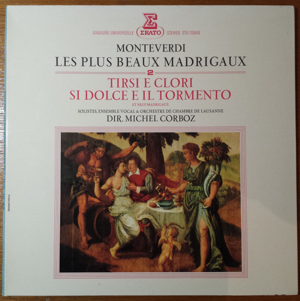 Claudio Monteverdi , Solistes de l'Ensemble Vocal de Lausanne , Ensemble Vocal De Lausanne & Orchestre De Chambre De Lausanne , Michel Corboz - Les Plus Beaux Madrigaux Vol. 2 | Erato (STU 70849)