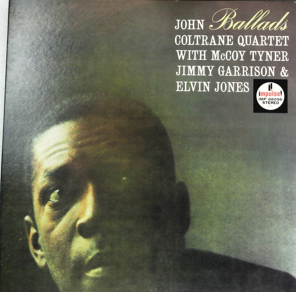 The John Coltrane Quartet - Ballads | Impulse! (IMP-88096) The John Coltrane Quartet - Ballads | Impulse! (IMP-88096)