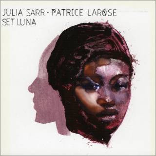 Julia Sarr - Patrice Larose - Set Luna | Sunnyside (SSC 3033) - main Julia Sarr - Patrice Larose - Set Luna | Sunnyside (SSC 3033) - main