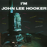 John Lee Hooker - I'm John Lee Hooker | DOL (DOL1107)