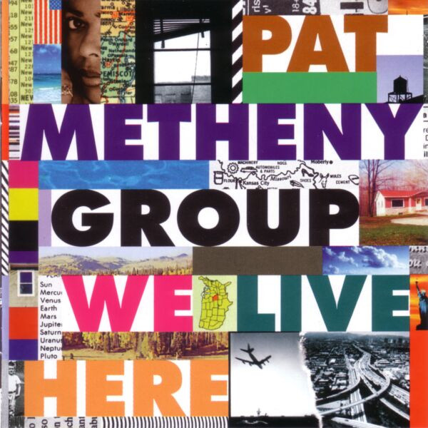 Pat Metheny Group - We Live Here | Geffen Records (GED 24729) - main Pat Metheny Group - We Live Here | Geffen Records (GED 24729) - main