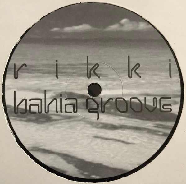 Rikki - Bahia Groove | Not On Label (WL010)