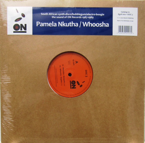 Whoosha , Pamela Nkutha - The Sound Of On Records 1987-1989 | Egoli Records (EGOLI 002-DISC 3)
