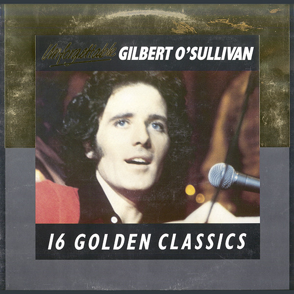 Gilbert O'Sullivan - Unforgettable - 16 Golden Classics | Castle Communications (UNLP 004) - main