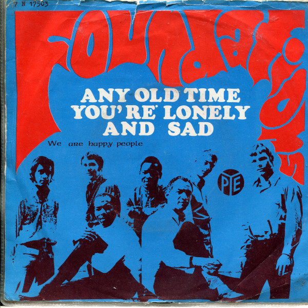 The Foundations - Any Old Time You're Lonely And Sad | Pye Records (7 N 17503) - main The Foundations - Any Old Time You're Lonely And Sad | Pye Records (7 N 17503) - main
