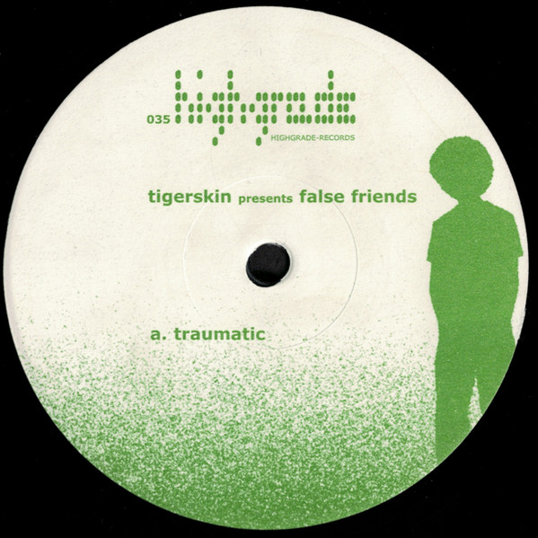 Tigerskin - False Friends | Highgrade Records (Highgrade 035) - 2
